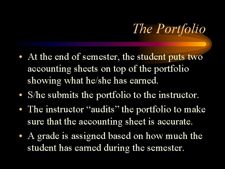 The Portfolio • At the end of semester, the student puts two accounting sheets The Portfolio • At the end of semester, the student puts two accounting sheets