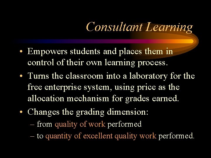Consultant Learning • Empowers students and places them in control of their own learning Consultant Learning • Empowers students and places them in control of their own learning