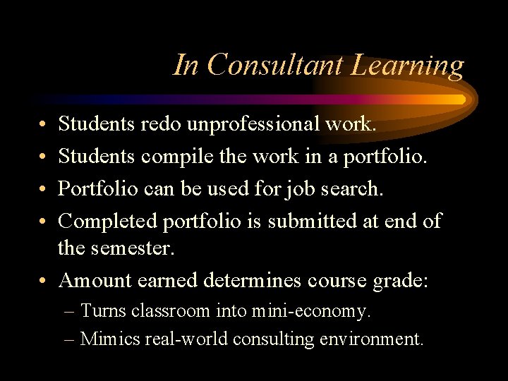 In Consultant Learning • • Students redo unprofessional work. Students compile the work in In Consultant Learning • • Students redo unprofessional work. Students compile the work in