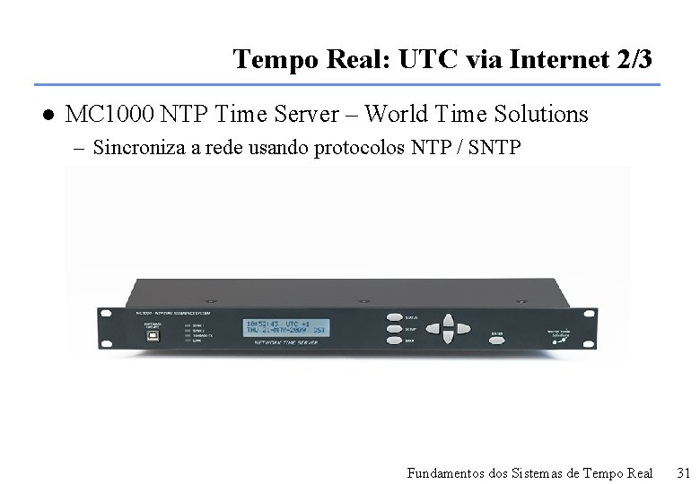 Tempo Real: UTC via Internet 2/3 l MC 1000 NTP Time Server – World