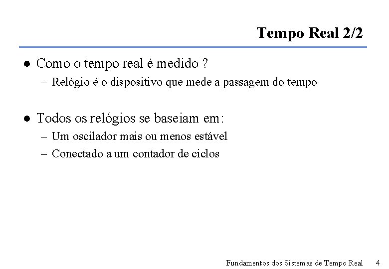 Tempo Real 2/2 l Como o tempo real é medido ? – Relógio é