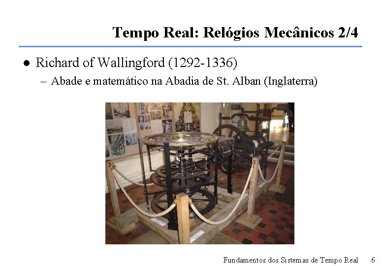 Tempo Real: Relógios Mecânicos 2/4 l Richard of Wallingford (1292 -1336) – Abade e