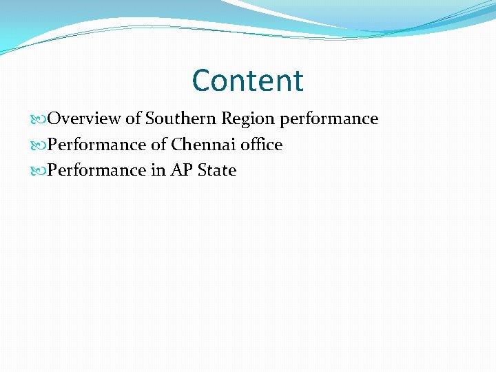 Content Overview of Southern Region performance Performance of Chennai office Performance in AP State