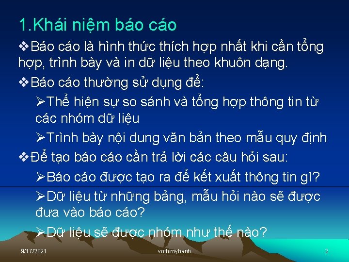 1. Khái niệm báo cáo v. Báo cáo là hình thức thích hợp nhất