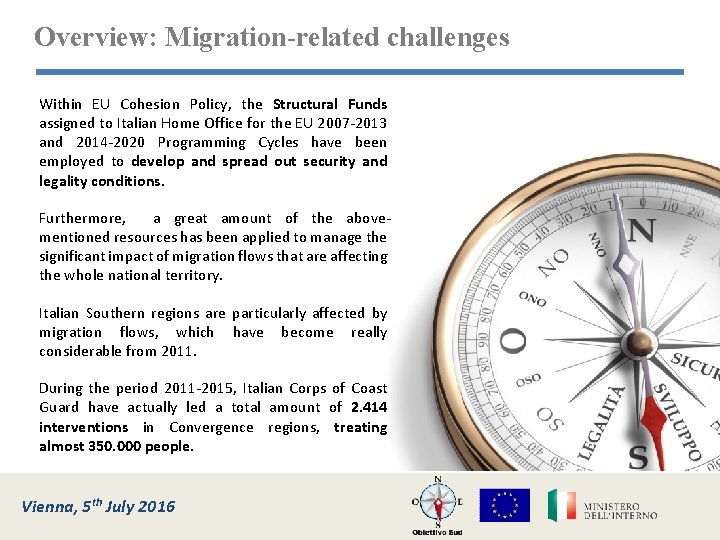 Overview: Migration-related challenges Within EU Cohesion Policy, the Structural Funds assigned to Italian Home
