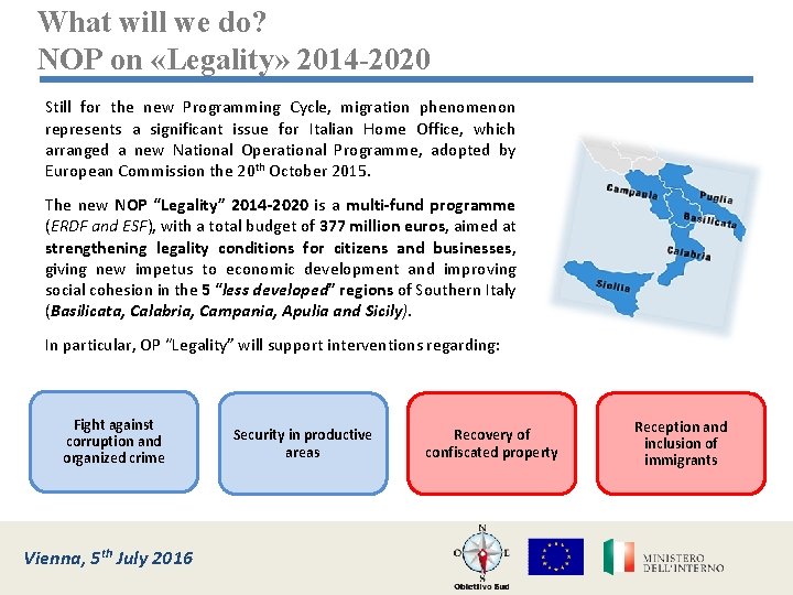 What will we do? NOP on «Legality» 2014 -2020 Still for the new Programming