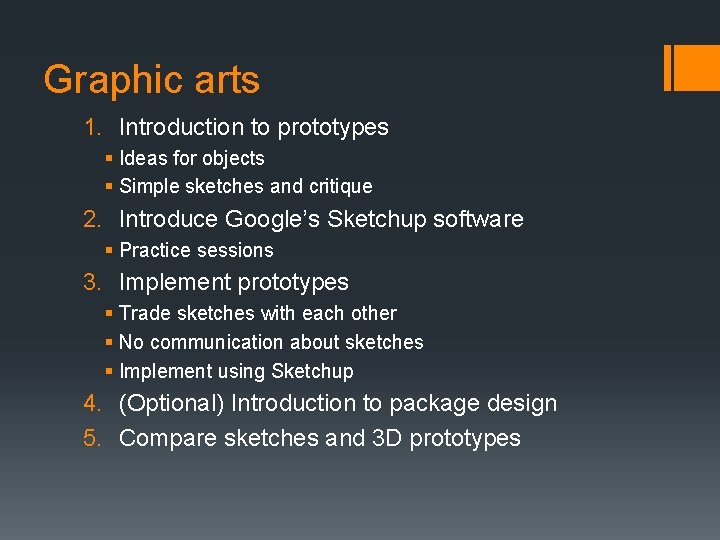 Graphic arts 1. Introduction to prototypes § Ideas for objects § Simple sketches and