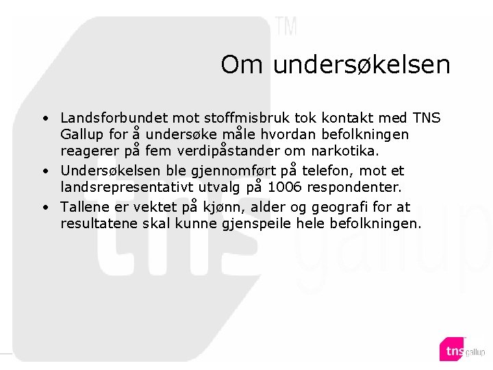 Klikk for å redigere Om undersøkelsen tittelstil i malen • Landsforbundet mot stoffmisbruk tok