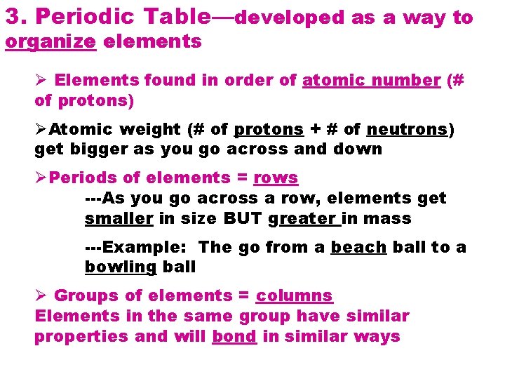 3. Periodic Table—developed as a way to organize elements Ø Elements found in order