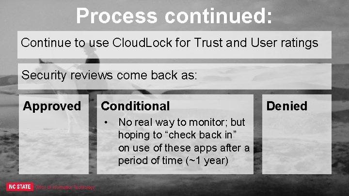 Process continued: Continue to use Cloud. Lock for Trust and User ratings Security reviews