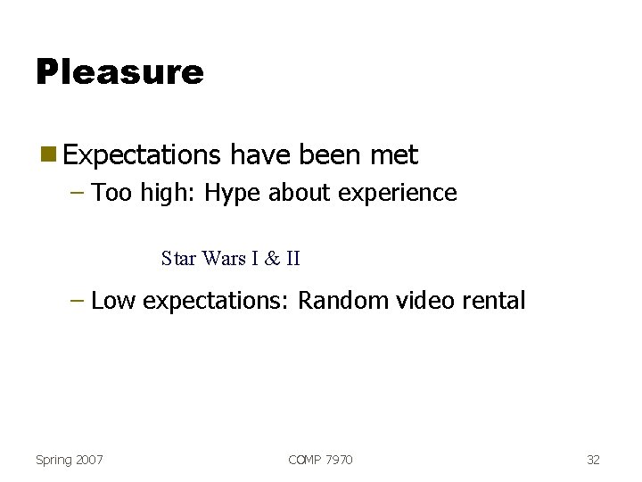Pleasure g Expectations have been met – Too high: Hype about experience Star Wars