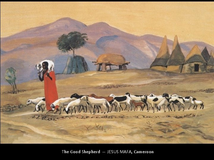 The Good Shepherd -- JESUS MAFA, Cameroon 