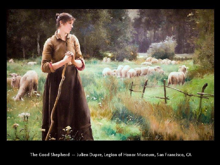 The Good Shepherd -- Julien Dupre, Legion of Honor Museum, San Francisco, CA 