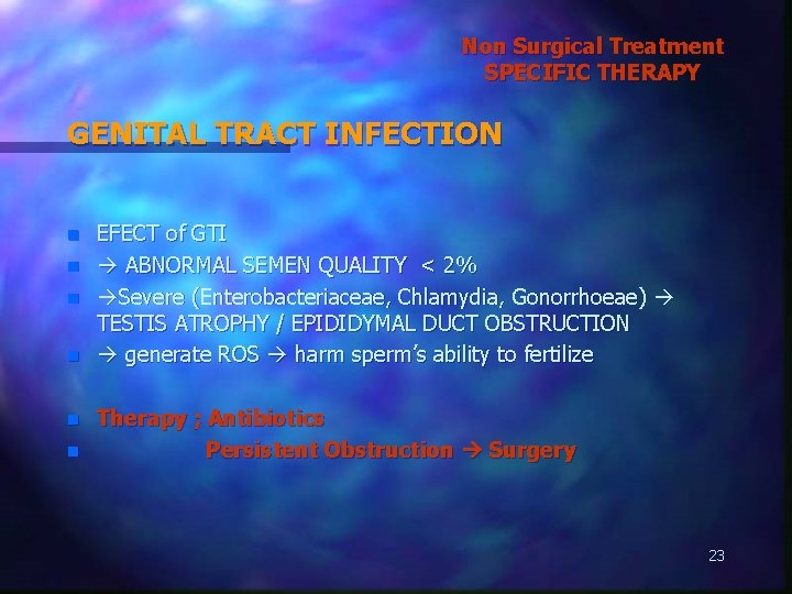 Non Surgical Treatment SPECIFIC THERAPY GENITAL TRACT INFECTION n n n EFECT of GTI