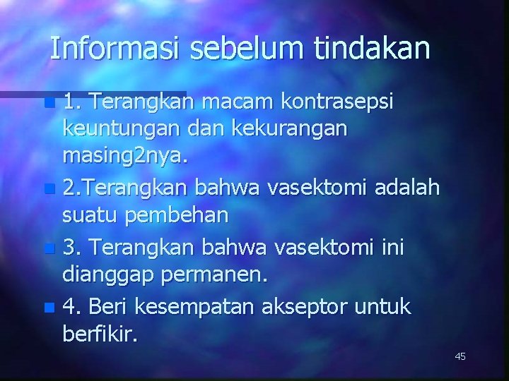 Informasi sebelum tindakan 1. Terangkan macam kontrasepsi keuntungan dan kekurangan masing 2 nya. n