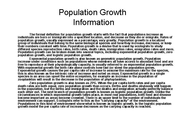 Population Growth Information The formal definition for population growth starts with the fact that