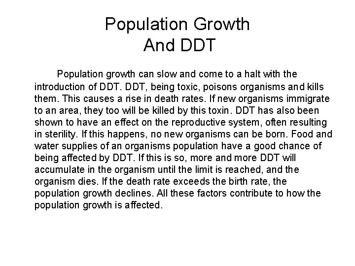 Population Growth And DDT Population growth can slow and come to a halt with