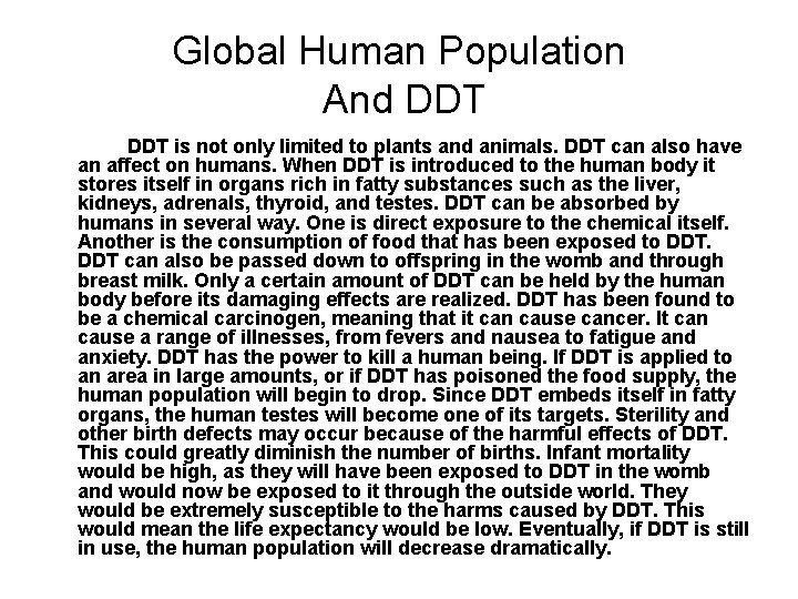Global Human Population And DDT is not only limited to plants and animals. DDT