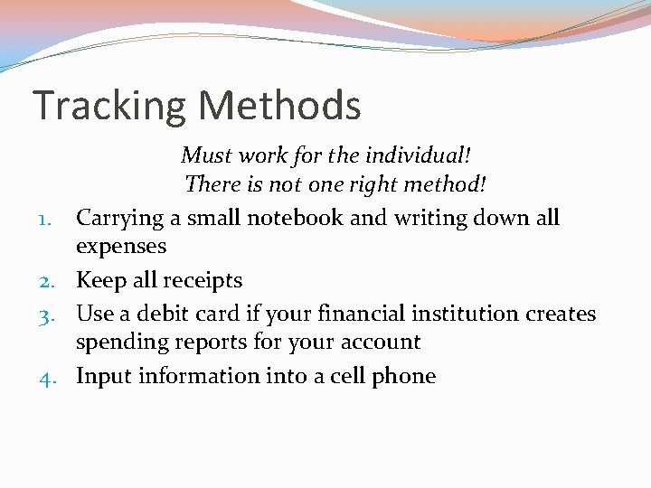 Tracking Methods Must work for the individual! There is not one right method! 1.