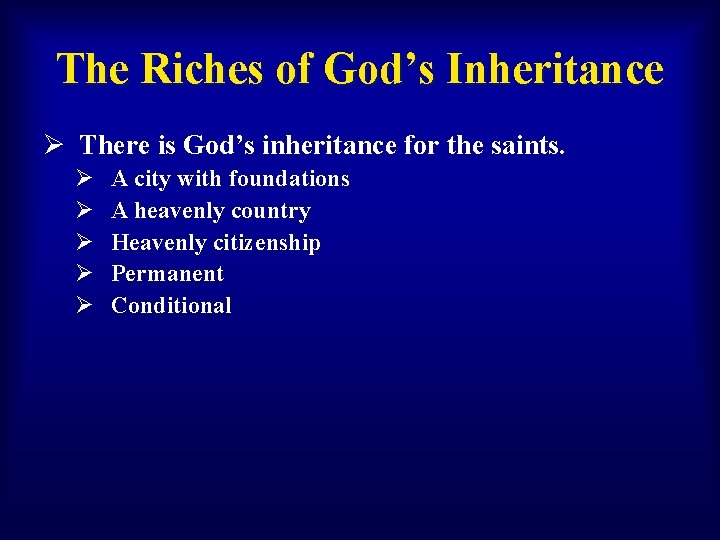 The Riches of God’s Inheritance Ø There is God’s inheritance for the saints. Ø