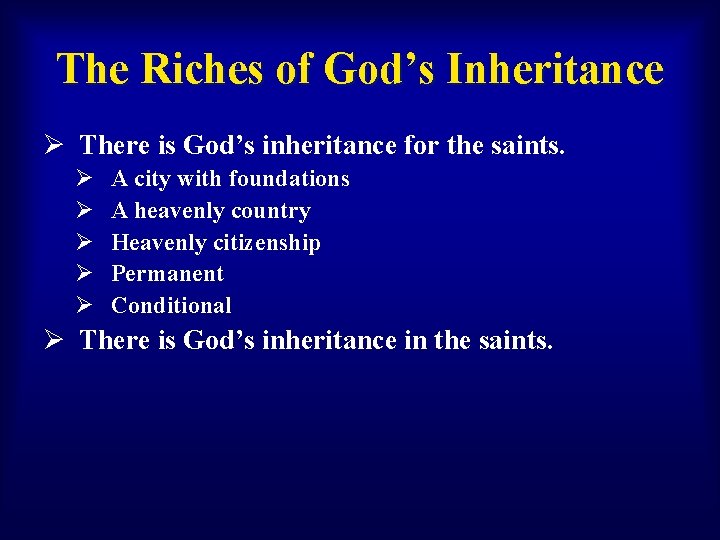 The Riches of God’s Inheritance Ø There is God’s inheritance for the saints. Ø