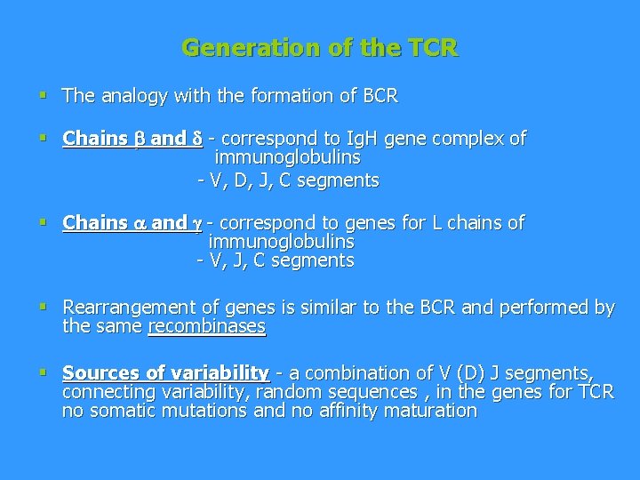 Generation of the TCR § The analogy with the formation of BCR § Chains