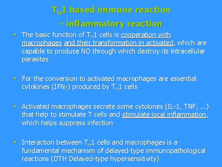 TH 1 based immune reaction - inflammatory reaction § The basic function of TH