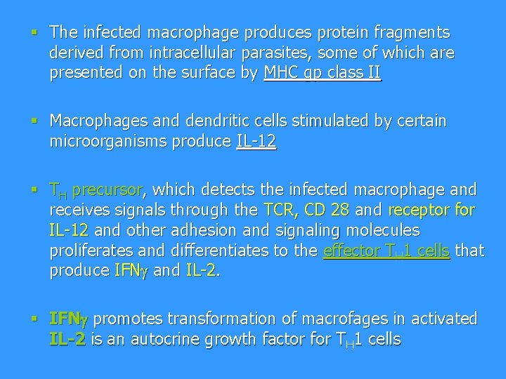 § The infected macrophage produces protein fragments derived from intracellular parasites, some of which