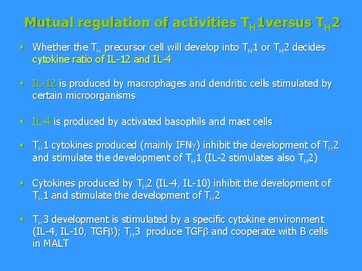 Mutual regulation of activities TH 1 versus TH 2 § Whether the TH precursor