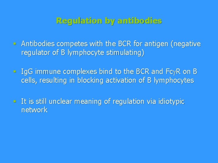 Regulation by antibodies § Antibodies competes with the BCR for antigen (negative regulator of