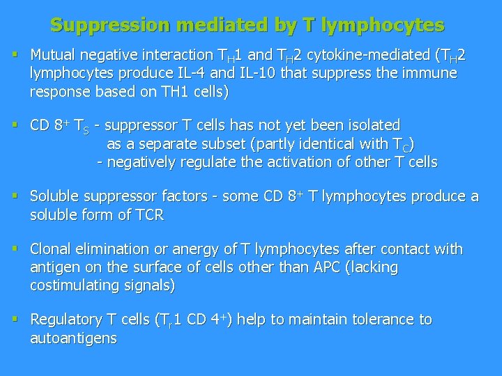 Suppression mediated by T lymphocytes § Mutual negative interaction TH 1 and TH 2