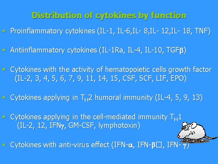 Distribution of cytokines by function § Proinflammatory cytokines (IL-1, IL-6, IL- 8, IL- 12,