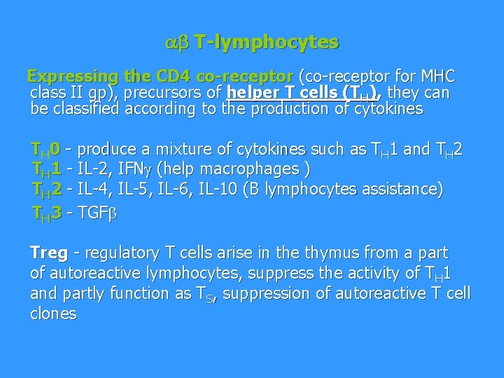  T-lymphocytes Expressing the CD 4 co-receptor (co-receptor for MHC class II gp), precursors
