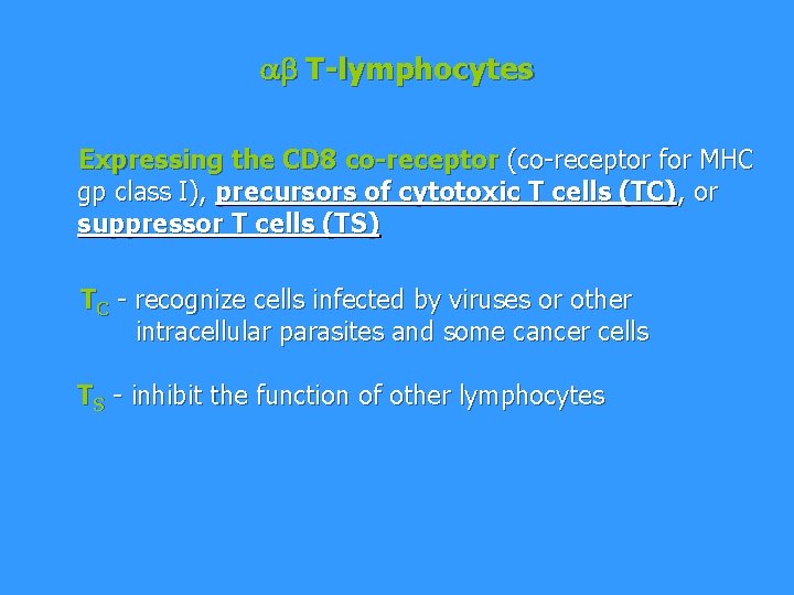  T-lymphocytes Expressing the CD 8 co-receptor (co-receptor for MHC gp class I), precursors