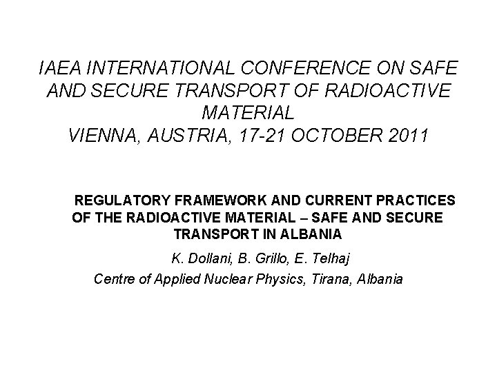 IAEA INTERNATIONAL CONFERENCE ON SAFE AND SECURE TRANSPORT OF RADIOACTIVE MATERIAL VIENNA, AUSTRIA, 17