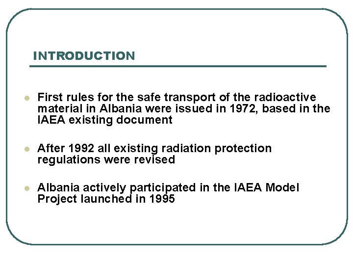 INTRODUCTION l First rules for the safe transport of the radioactive material in Albania