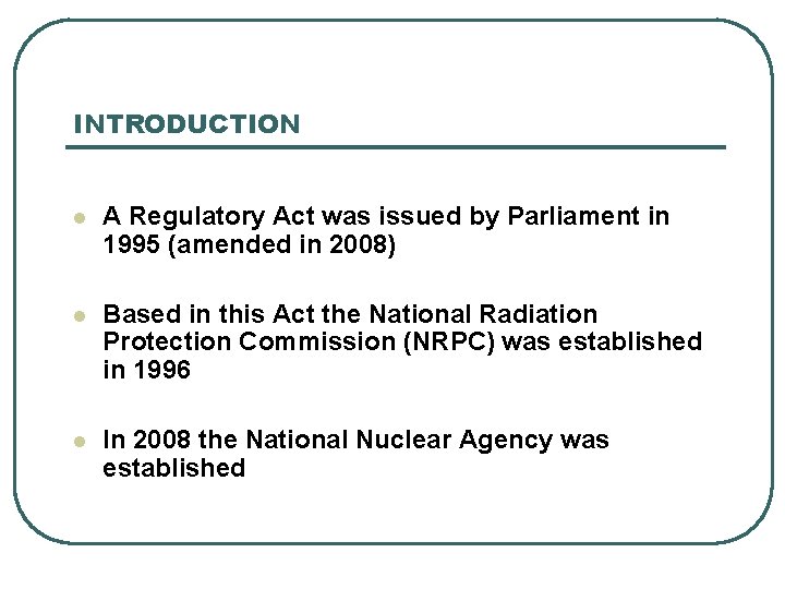 INTRODUCTION l A Regulatory Act was issued by Parliament in 1995 (amended in 2008)