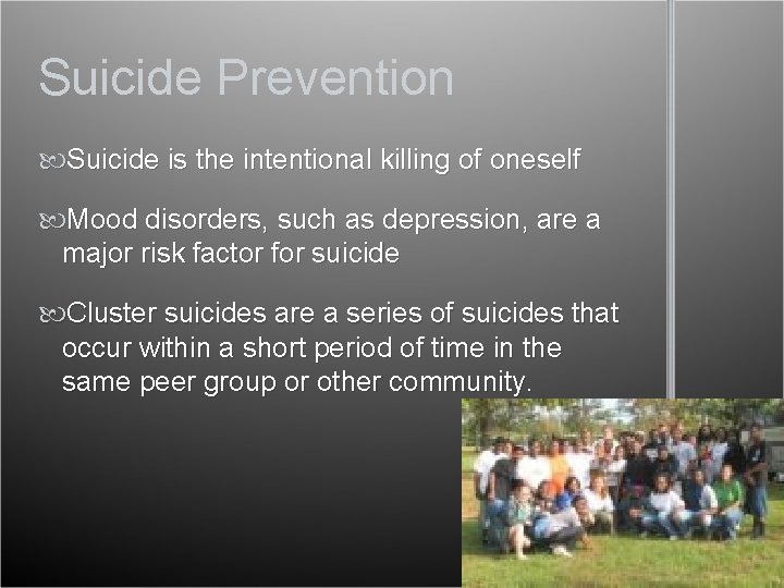 Suicide Prevention Suicide is the intentional killing of oneself Mood disorders, such as depression,