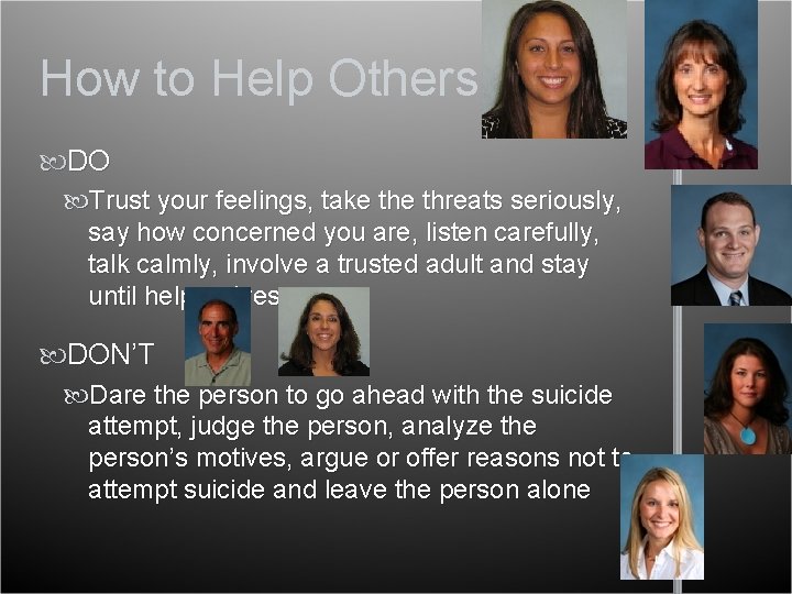 How to Help Others DO Trust your feelings, take threats seriously, say how concerned
