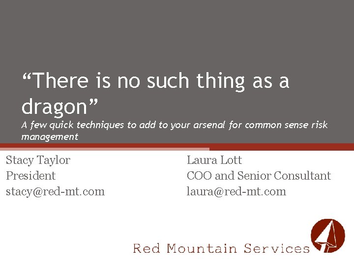 “There is no such thing as a dragon” A few quick techniques to add “There is no such thing as a dragon” A few quick techniques to add