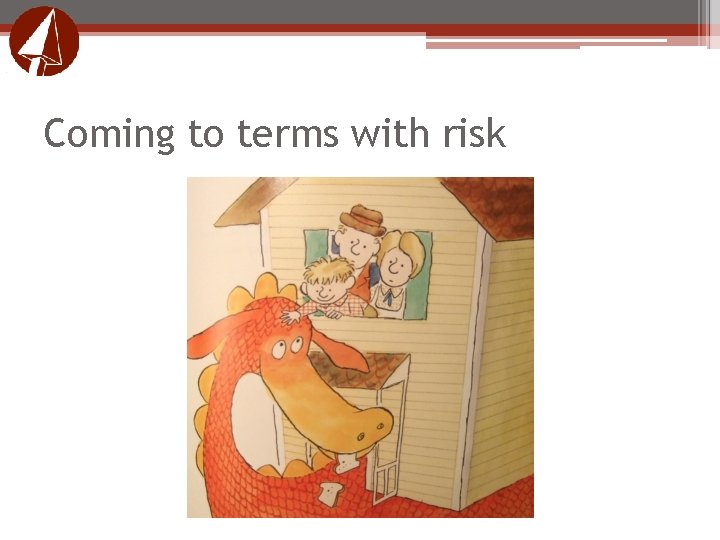 Coming to terms with risk Coming to terms with risk