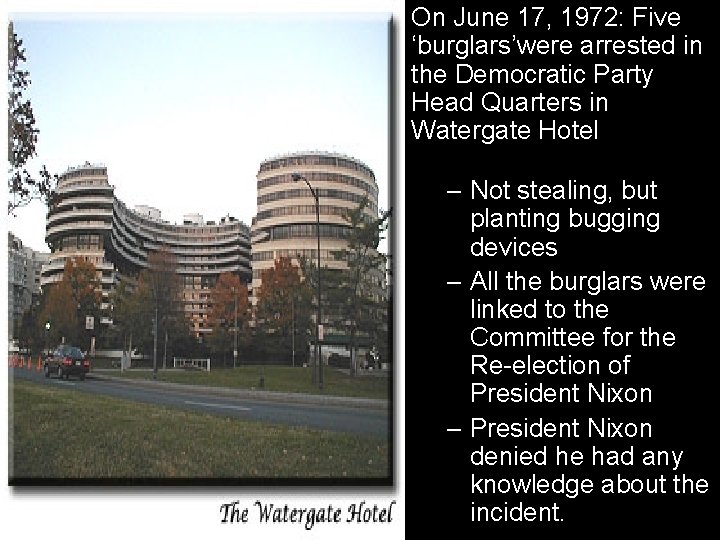 On June 17, 1972: Five ‘burglars’were arrested in the Democratic Party Head Quarters in