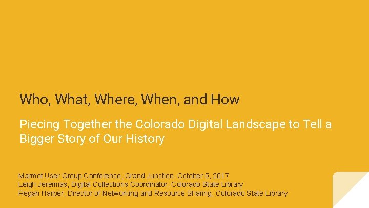 Who, What, Where, When, and How Piecing Together the Colorado Digital Landscape to Tell