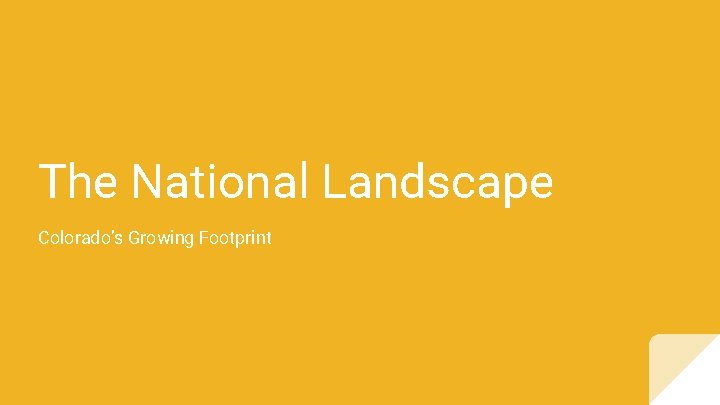The National Landscape Colorado’s Growing Footprint 