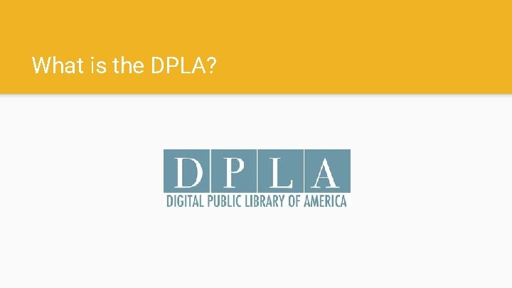 What is the DPLA? 