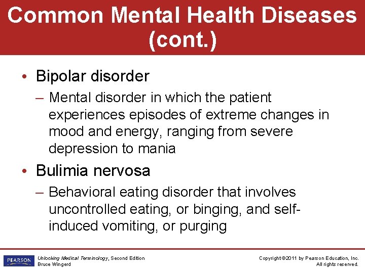 Common Mental Health Diseases (cont. ) • Bipolar disorder – Mental disorder in which Common Mental Health Diseases (cont. ) • Bipolar disorder – Mental disorder in which