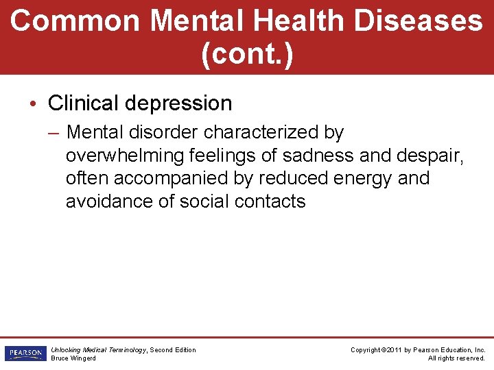 Common Mental Health Diseases (cont. ) • Clinical depression – Mental disorder characterized by