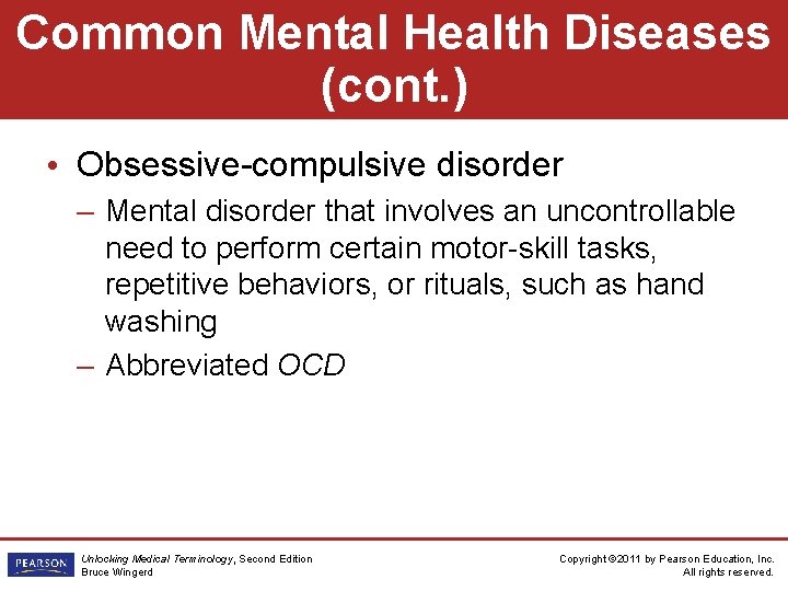 Common Mental Health Diseases (cont. ) • Obsessive-compulsive disorder – Mental disorder that involves