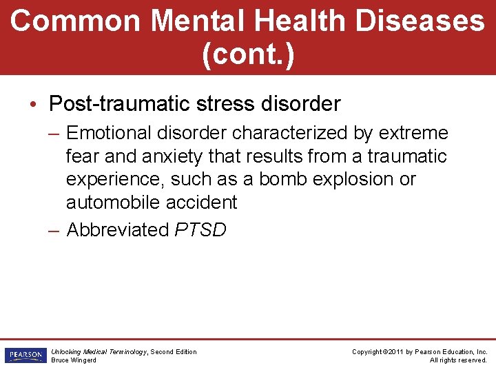 Common Mental Health Diseases (cont. ) • Post-traumatic stress disorder – Emotional disorder characterized