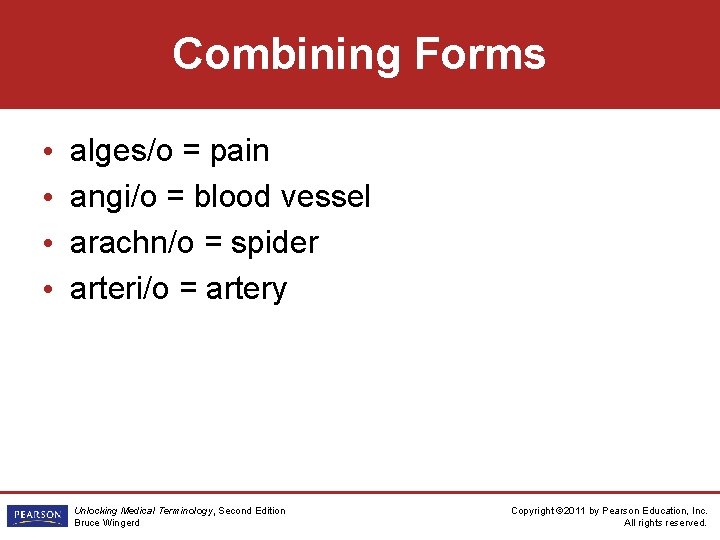 Combining Forms • • alges/o = pain angi/o = blood vessel arachn/o = spider